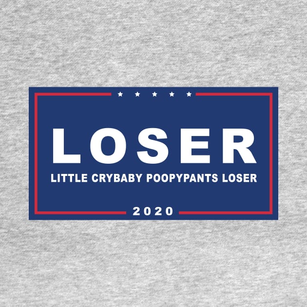 Loser Crybaby Poopypants - Funny Anti-Trump by tommartinart